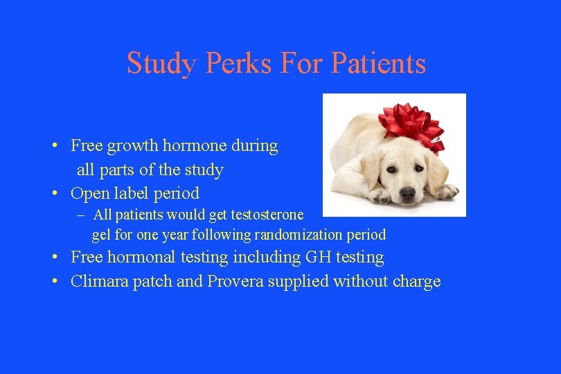 Study Perks For Patients • Free growth hormone during all parts of the study