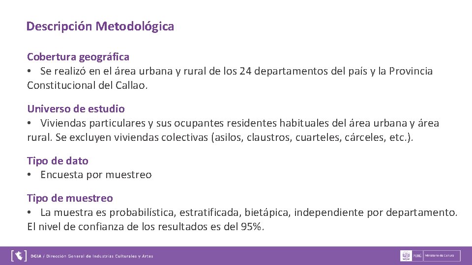 Descripción Metodológica Cobertura geográfica • Se realizó en el área urbana y rural de