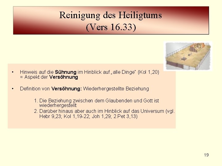 Reinigung des Heiligtums (Vers 16. 33) • Hinweis auf die Sühnung im Hinblick auf