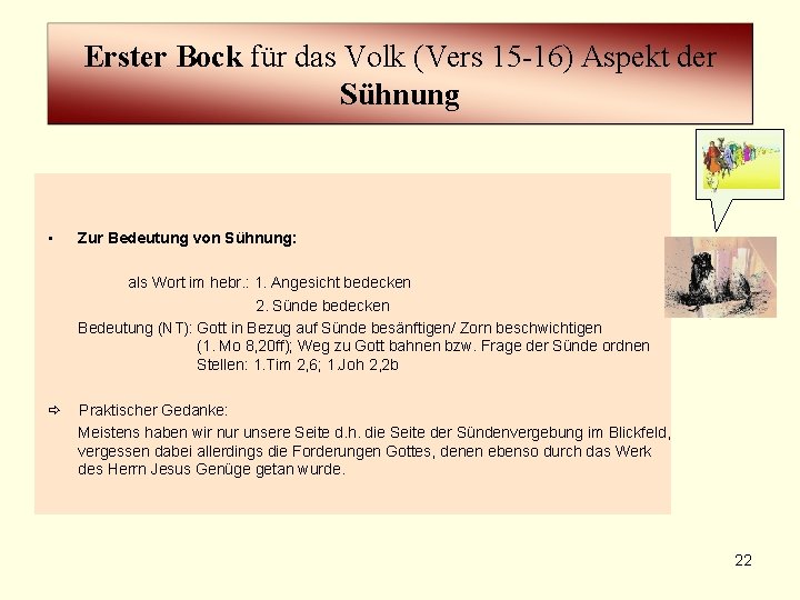 Erster Bock für das Volk (Vers 15 -16) Aspekt der Sühnung • Zur Bedeutung