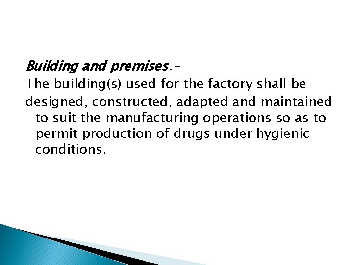 Building and premises. - The building(s) used for the factory shall be designed, constructed,