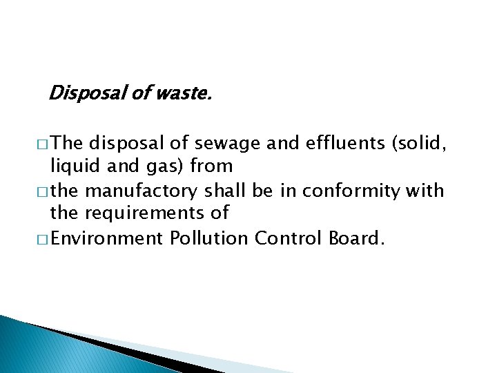 Disposal of waste. � The disposal of sewage and effluents (solid, liquid and gas)