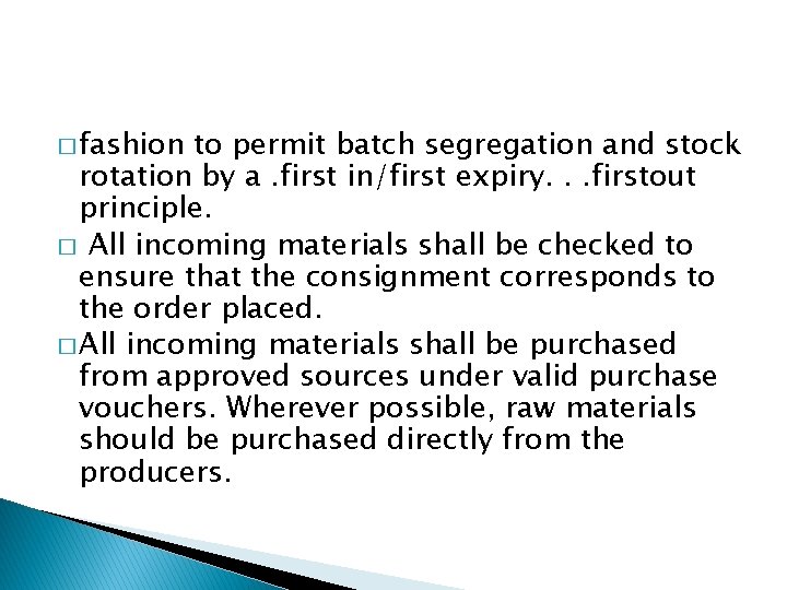 � fashion to permit batch segregation and stock rotation by a. first in/first expiry.