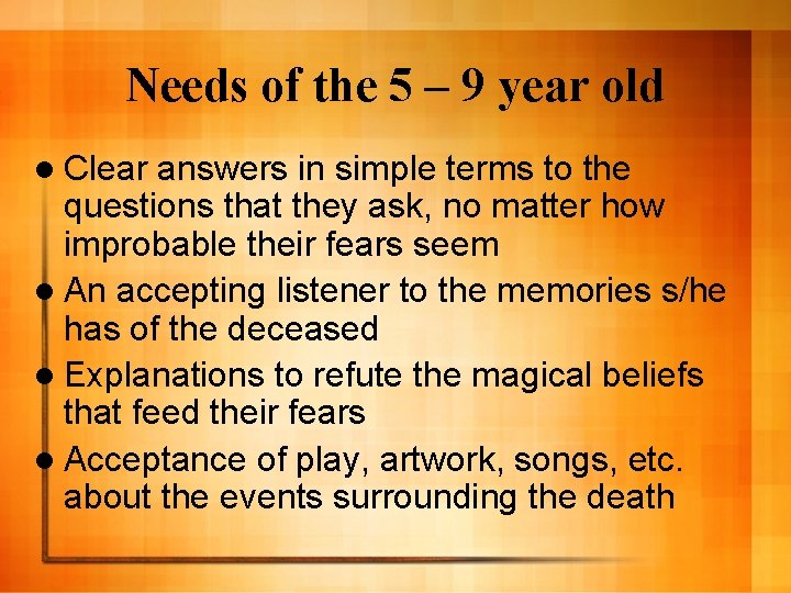 Needs of the 5 – 9 year old l Clear answers in simple terms