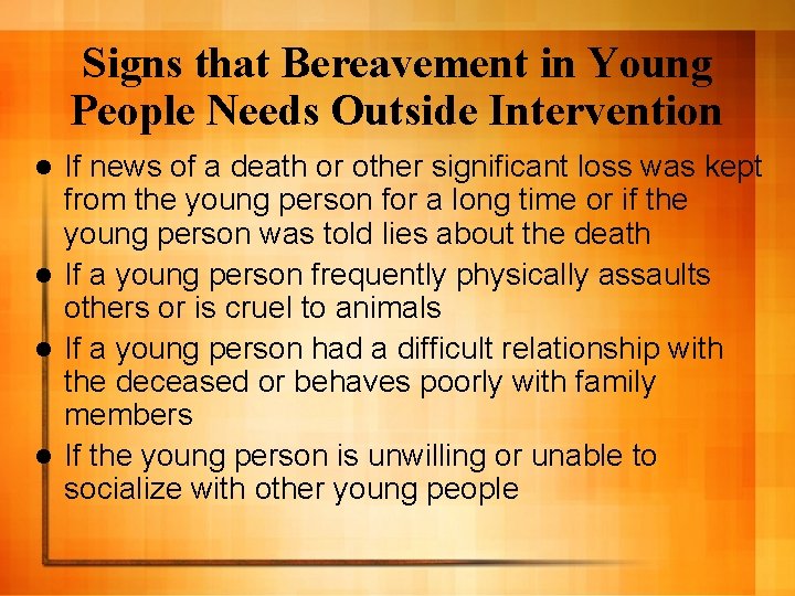 Signs that Bereavement in Young People Needs Outside Intervention If news of a death