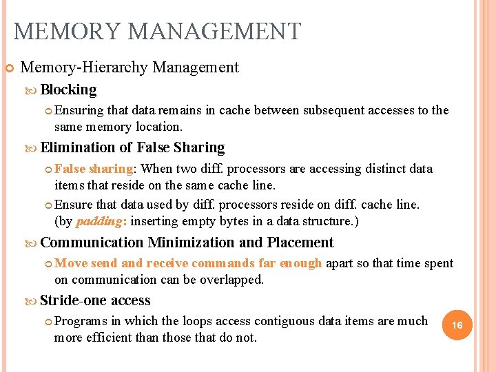 MEMORY MANAGEMENT Memory-Hierarchy Management Blocking Ensuring that data remains in cache between subsequent accesses