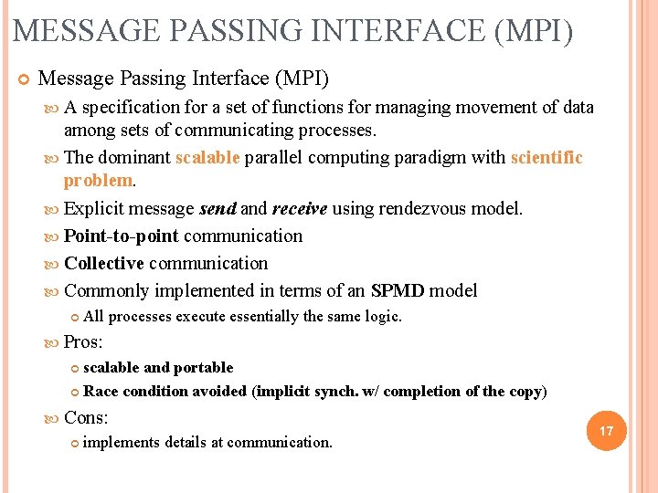 MESSAGE PASSING INTERFACE (MPI) Message Passing Interface (MPI) A specification for a set of