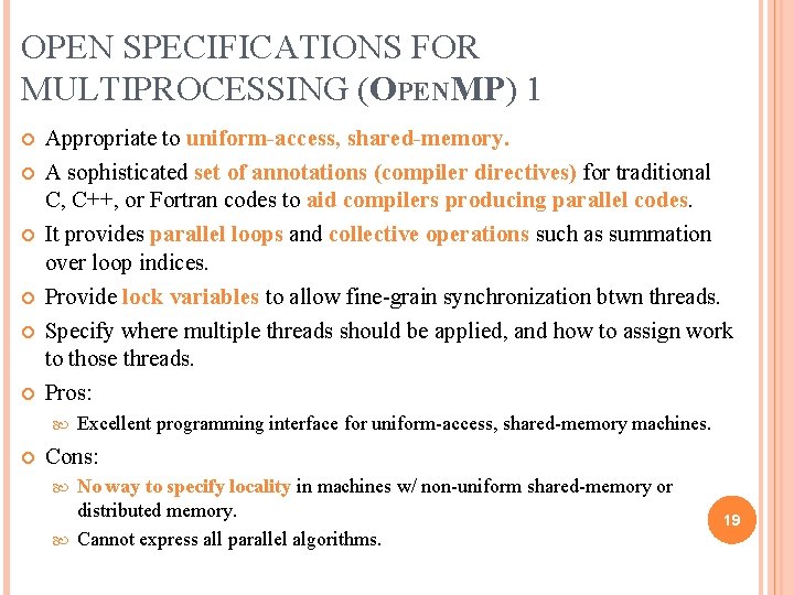 OPEN SPECIFICATIONS FOR MULTIPROCESSING (OPENMP) 1 Appropriate to uniform-access, shared-memory. A sophisticated set of