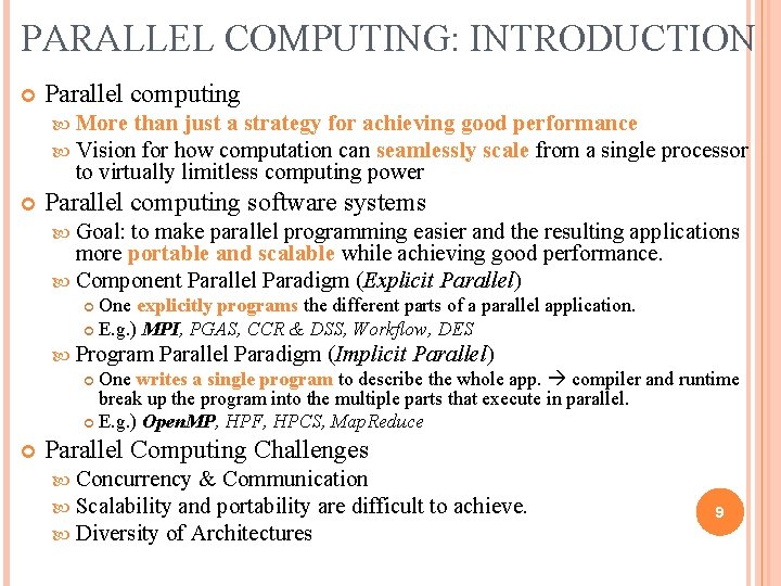 PARALLEL COMPUTING: INTRODUCTION Parallel computing More than just a strategy for achieving good performance