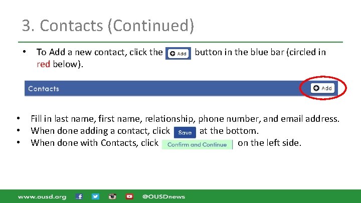 3. Contacts (Continued) • • To Add a new contact, click the red below).