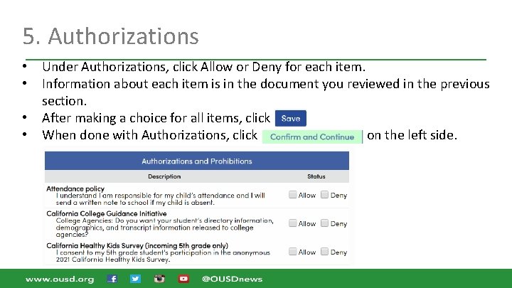 5. Authorizations • • Under Authorizations, click Allow or Deny for each item. Information