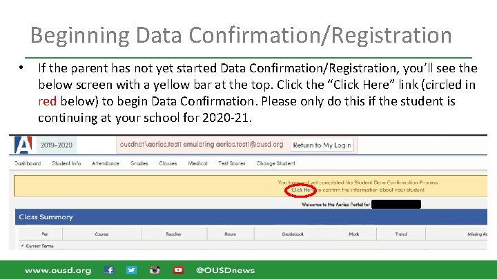 Beginning Data Confirmation/Registration • If the parent has not yet started Data Confirmation/Registration, you’ll