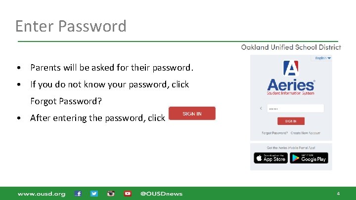 Enter Password • Parents will be asked for their password. • If you do