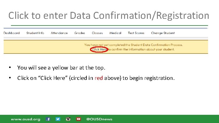 Click to enter Data Confirmation/Registration • You will see a yellow bar at the