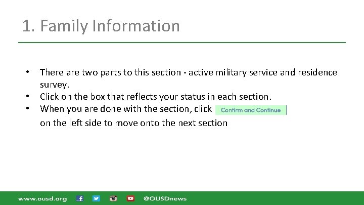 1. Family Information • • • There are two parts to this section -