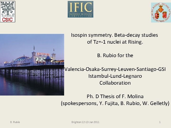 Isospin symmetry. Beta-decay studies of Tz=-1 nuclei at Rising. B. Rubio for the Valencia-Osaka-Surrey-Leuven-Santiago-GSI