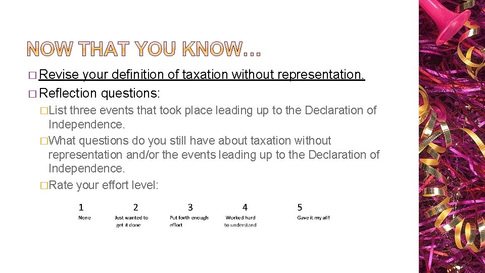 � Revise your definition of taxation without representation. � Reflection questions: �List three events