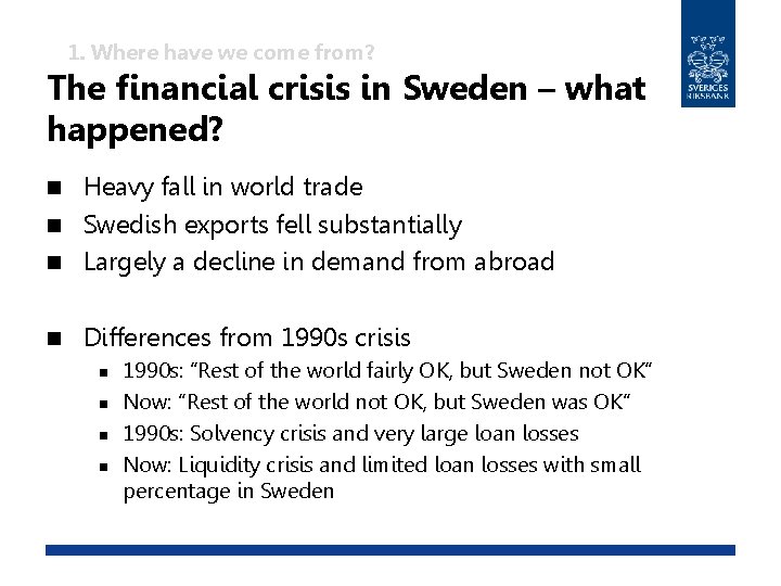 1. Where have we come from? The financial crisis in Sweden – what happened?