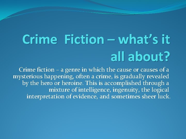 Crime Fiction – what’s it all about? Crime fiction – a genre in which