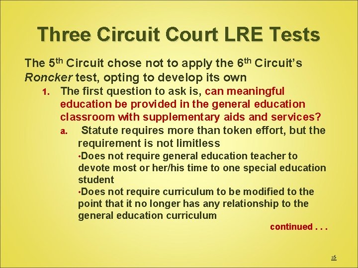 Three Circuit Court LRE Tests The 5 th Circuit chose not to apply the