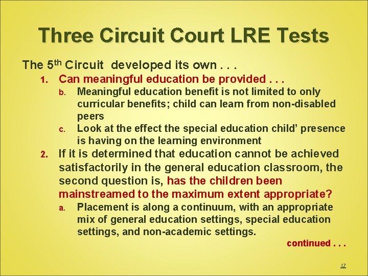 Three Circuit Court LRE Tests The 5 th Circuit developed its own. . .