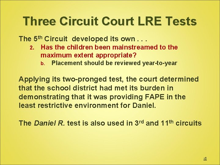 Three Circuit Court LRE Tests The 5 th Circuit developed its own. . .