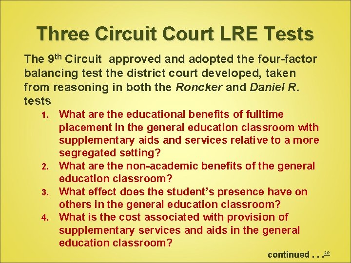 Three Circuit Court LRE Tests The 9 th Circuit approved and adopted the four-factor