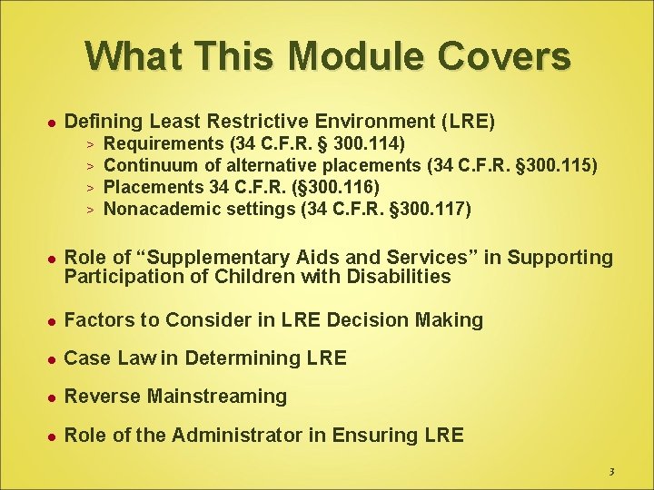 What This Module Covers l Defining Least Restrictive Environment (LRE) > > l Requirements