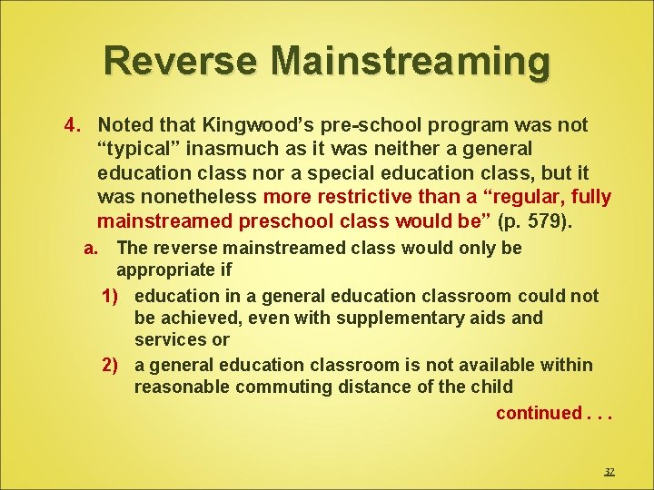 Reverse Mainstreaming 4. Noted that Kingwood’s pre-school program was not “typical” inasmuch as it