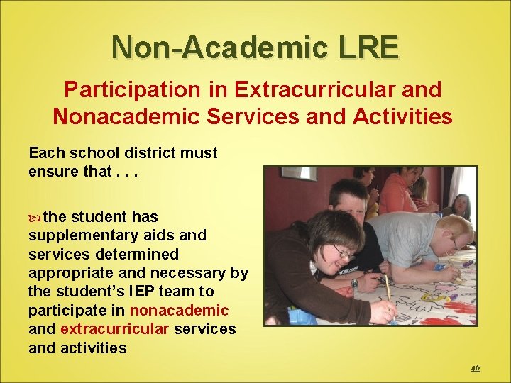 Non-Academic LRE Participation in Extracurricular and Nonacademic Services and Activities Each school district must