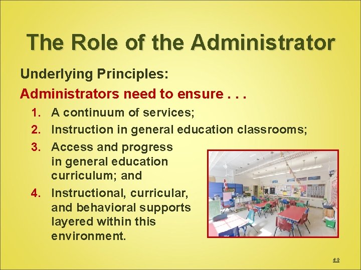 The Role of the Administrator Underlying Principles: Administrators need to ensure. . . 1.