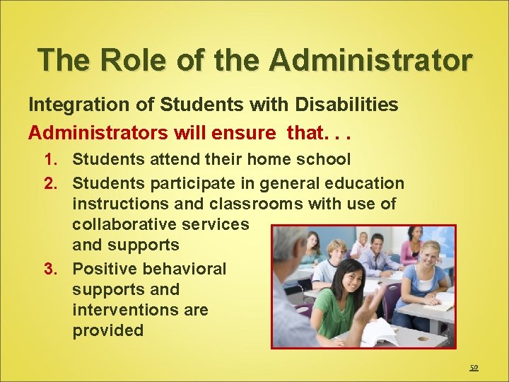 The Role of the Administrator Integration of Students with Disabilities Administrators will ensure that.