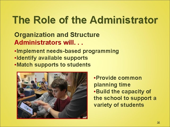 The Role of the Administrator Organization and Structure Administrators will. . . • Implement