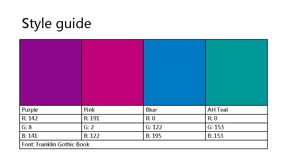 Style guide Purple Pink Blue AH Teal R: 142 R: 191 R: 0 G: