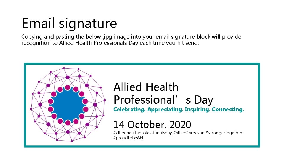 Email signature Copying and pasting the below. jpg image into your email signature block