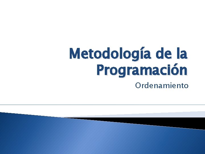 Metodología de la Programación Ordenamiento 