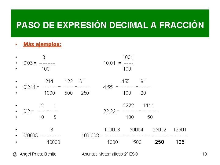 PASO DE EXPRESIÓN DECIMAL A FRACCIÓN • Más ejemplos: • • • 3 0'03