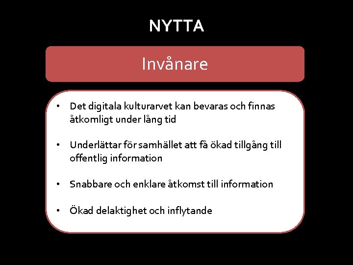 NYTTA Invånare • Det digitala kulturarvet kan bevaras och finnas åtkomligt under lång tid