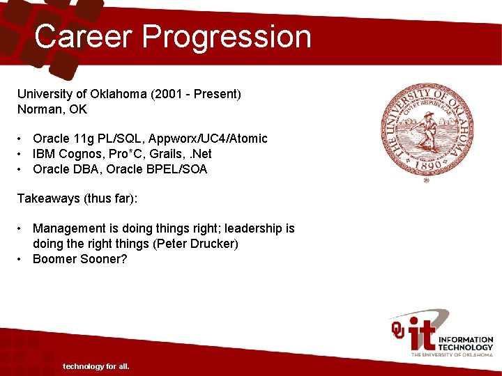 Career Progression University of Oklahoma (2001 - Present) Norman, OK • Oracle 11 g