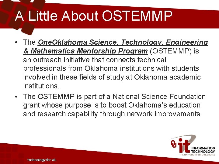 A Little About OSTEMMP • The One. Oklahoma Science, Technology, Engineering & Mathematics Mentorship