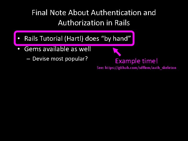 Final Note About Authentication and Authorization in Rails • Rails Tutorial (Hartl) does “by