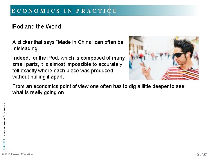 ECONOMICS IN PRACTICE i. Pod and the World A sticker that says “Made in
