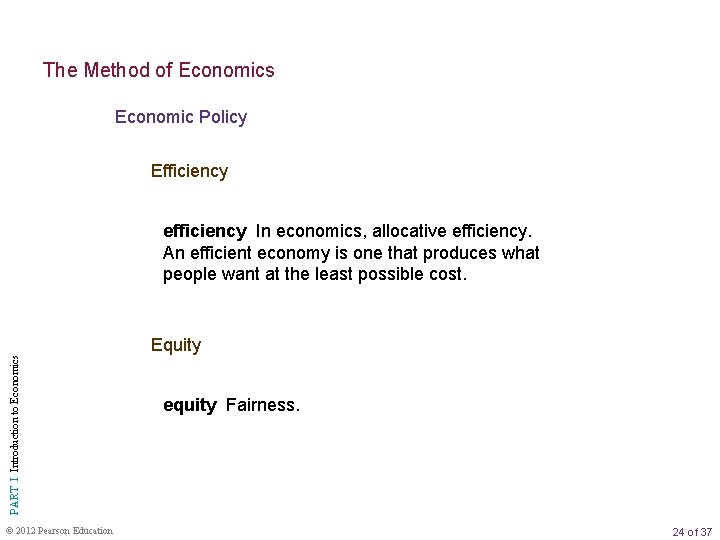 The Method of Economics Economic Policy Efficiency PART I Introduction to Economics efficiency In