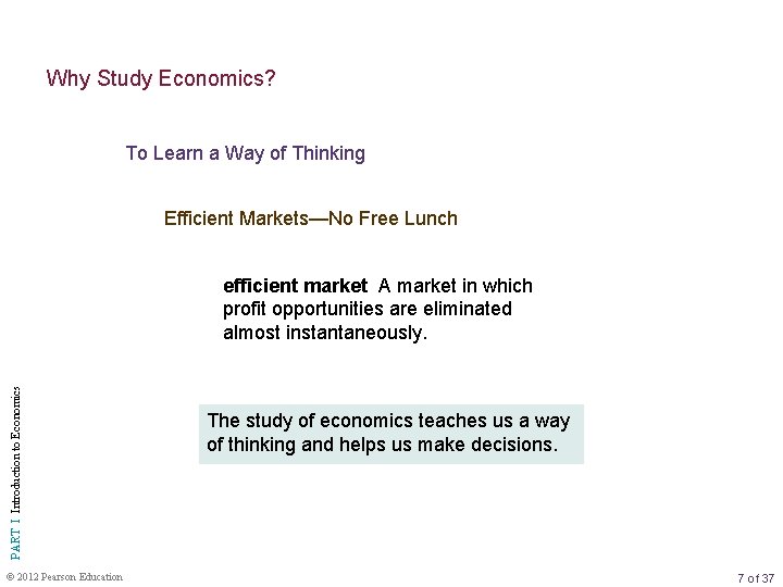 Why Study Economics? To Learn a Way of Thinking Efficient Markets—No Free Lunch PART