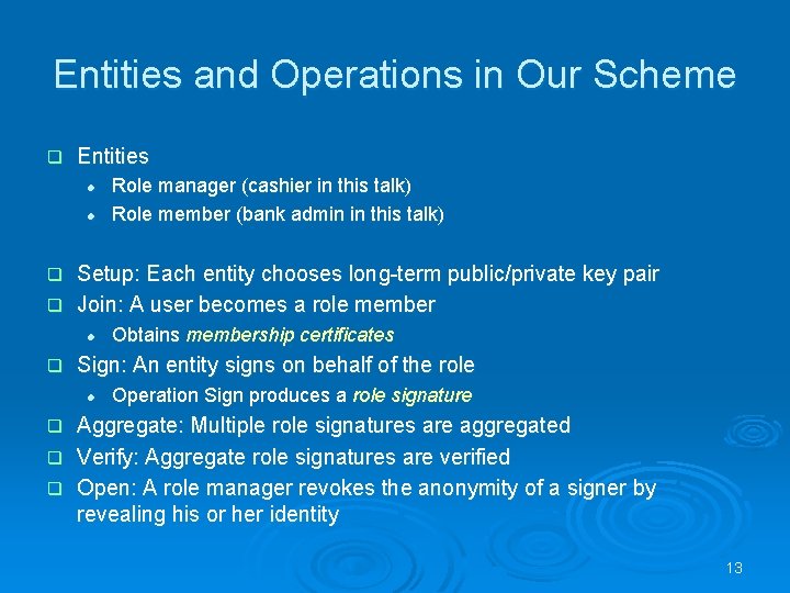 Entities and Operations in Our Scheme q Entities l l Role manager (cashier in