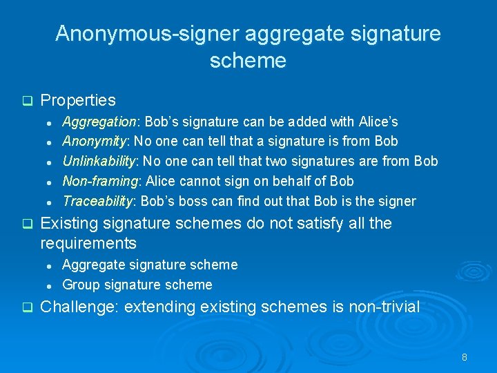 Anonymous-signer aggregate signature scheme q Properties l l l q Existing signature schemes do