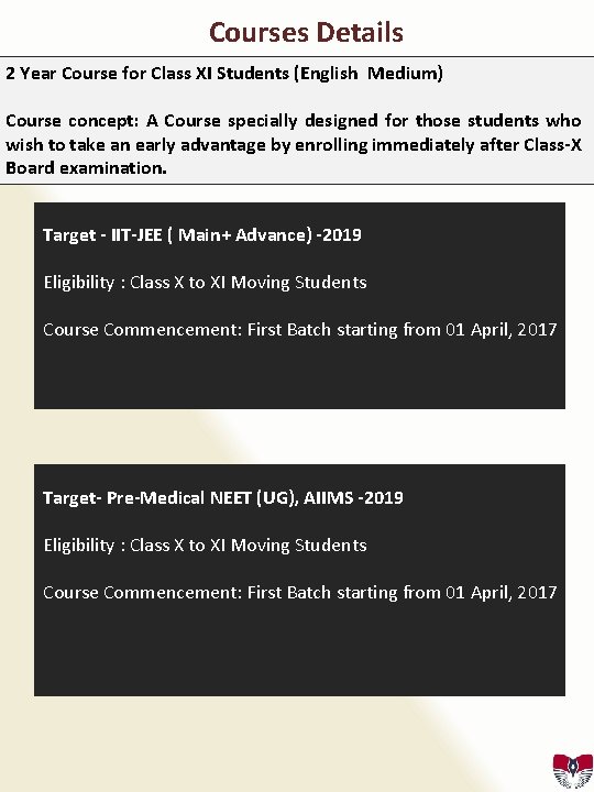 Courses Details 2 Year Course for Class XI Students (English Medium) Course concept: A