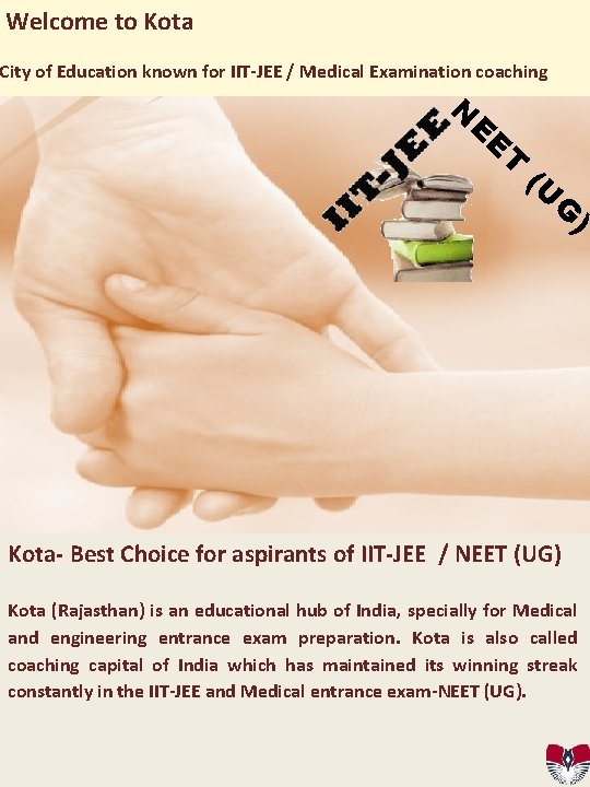 Welcome to Kota City of Education known for IIT-JEE / Medical Examination coaching N