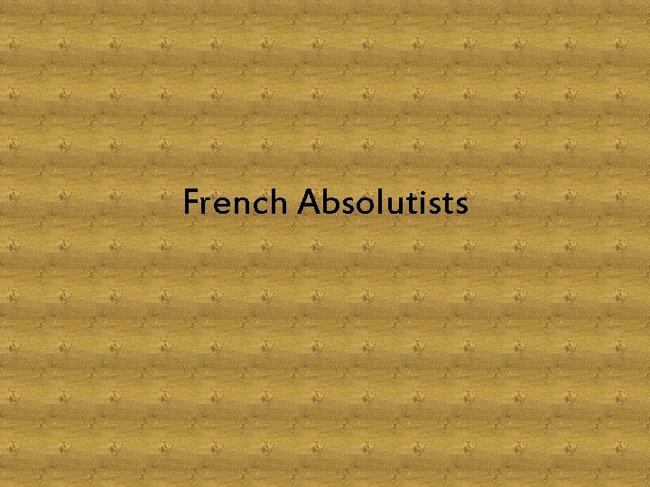 French Absolutists 