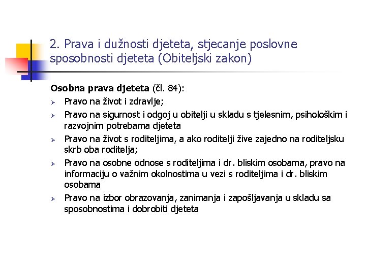 2. Prava i dužnosti djeteta, stjecanje poslovne sposobnosti djeteta (Obiteljski zakon) Osobna prava djeteta